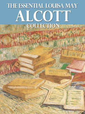 cover image of The Essential Louisa May Alcott Collection